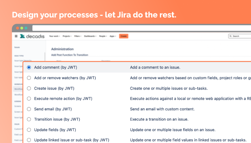 Extend workflows with powerful post functions and use conditional logic supporting Jira Expressions to meet advanced requirements and dependencies when creating, transitioning and updating issues and fields.