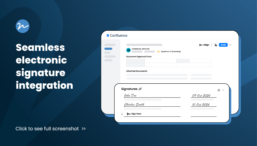 Designate specific owners and signees, enable in-page e-signature execution, and audit and confirm signatures—all within a Confluence doc.