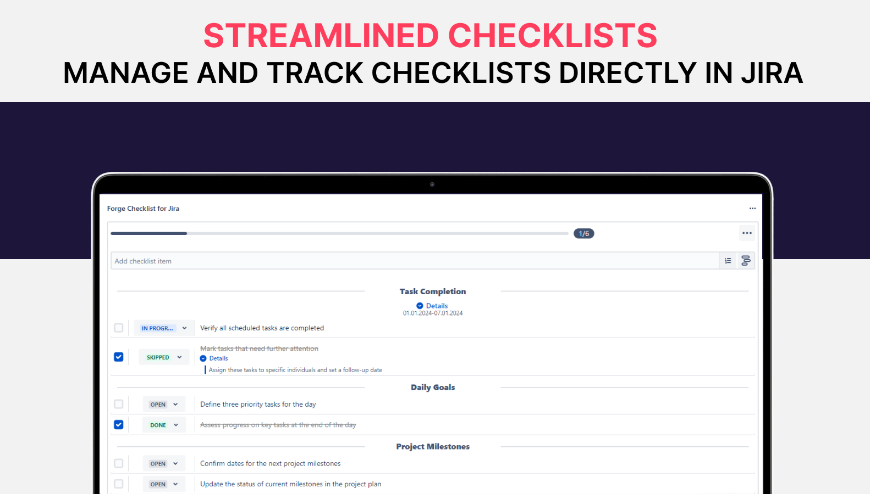 Integrates seamlessly with your Jira workspace, letting you create, edit, and delete checklists within issues. Enhance lists with headers to differentiate tasks and track progress with real-time visual indicator