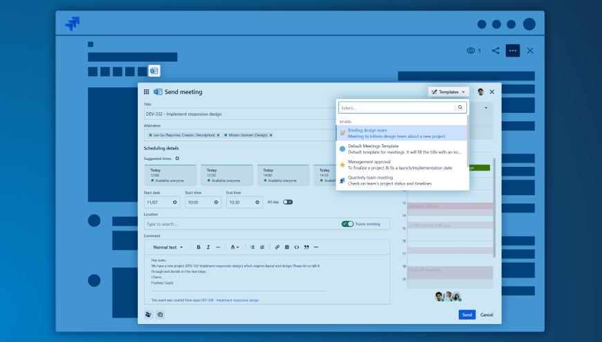 Send Outlook calendar invites directly from Jira, including a Microsoft Teams meeting link. Work with templates to simplify scheduling and add a meeting comment to the issue.