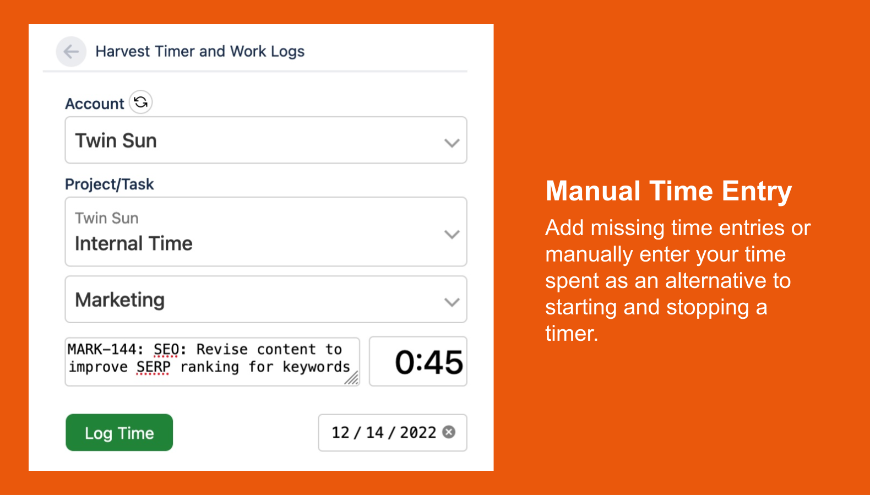 Harvest Timer and Work Logs for Jira remembers the last Harvest project and task you selected on a per-project basis, making accurate time logging quick and easy.