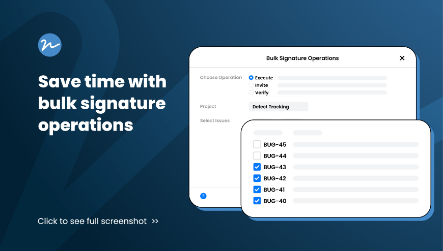 Say goodbye to time-consuming repetition. With eSign, you’ll be able to invite multiple users and sign multiple issues in a single operation.