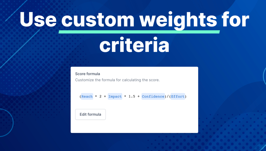 Custom weights and formula for prioritization