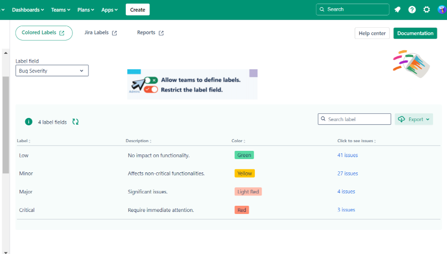 Use labels in Jira the right way
add color to your labels and understand where your labels are being used

Search for specific label and check how many issues they are assigned in system wide or within a project