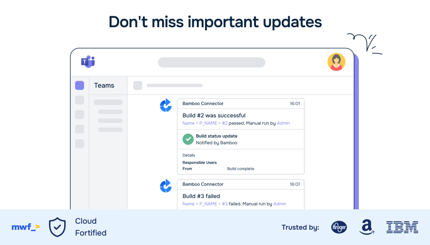 Don't miss a critical build or deployment event. Empower teams with real-time updates and seamless collaboration using Microsoft Teams and Bamboo integration. Keep your projects running smoothly & avoid costly delays​