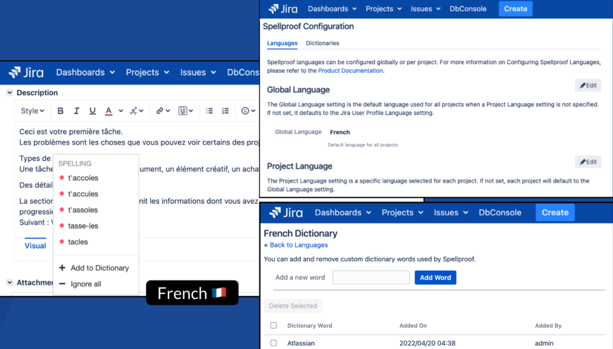 Spellproof supports English, Chinese, French, German, Italian, Japanese, Portuguese, Russian, and Spanish languages. Languages can be configured globally across the Jira Instance or individually for each Jira Project.