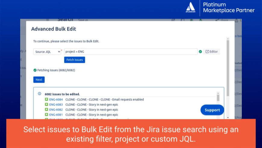 Filter tickets from the Jira issue search using an existing filter, project or custom JQL. Bulk edit a mass of issues and experience a smooth project transition. Migrate components, update versions or other custom fields