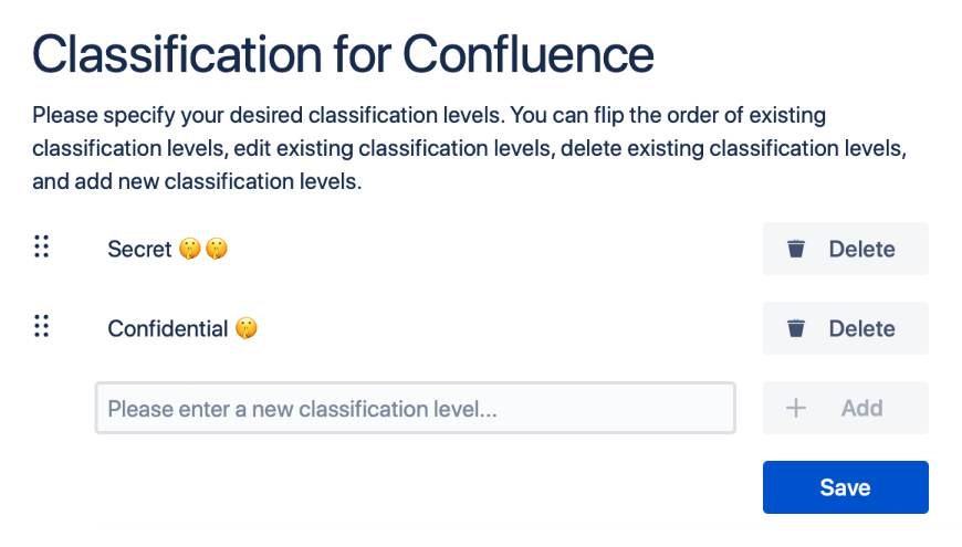 Available classification levels can be freely configured by a Confluence administrator.