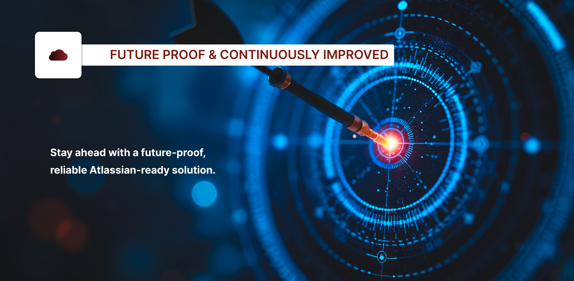 Future Proof and Continuously Improved