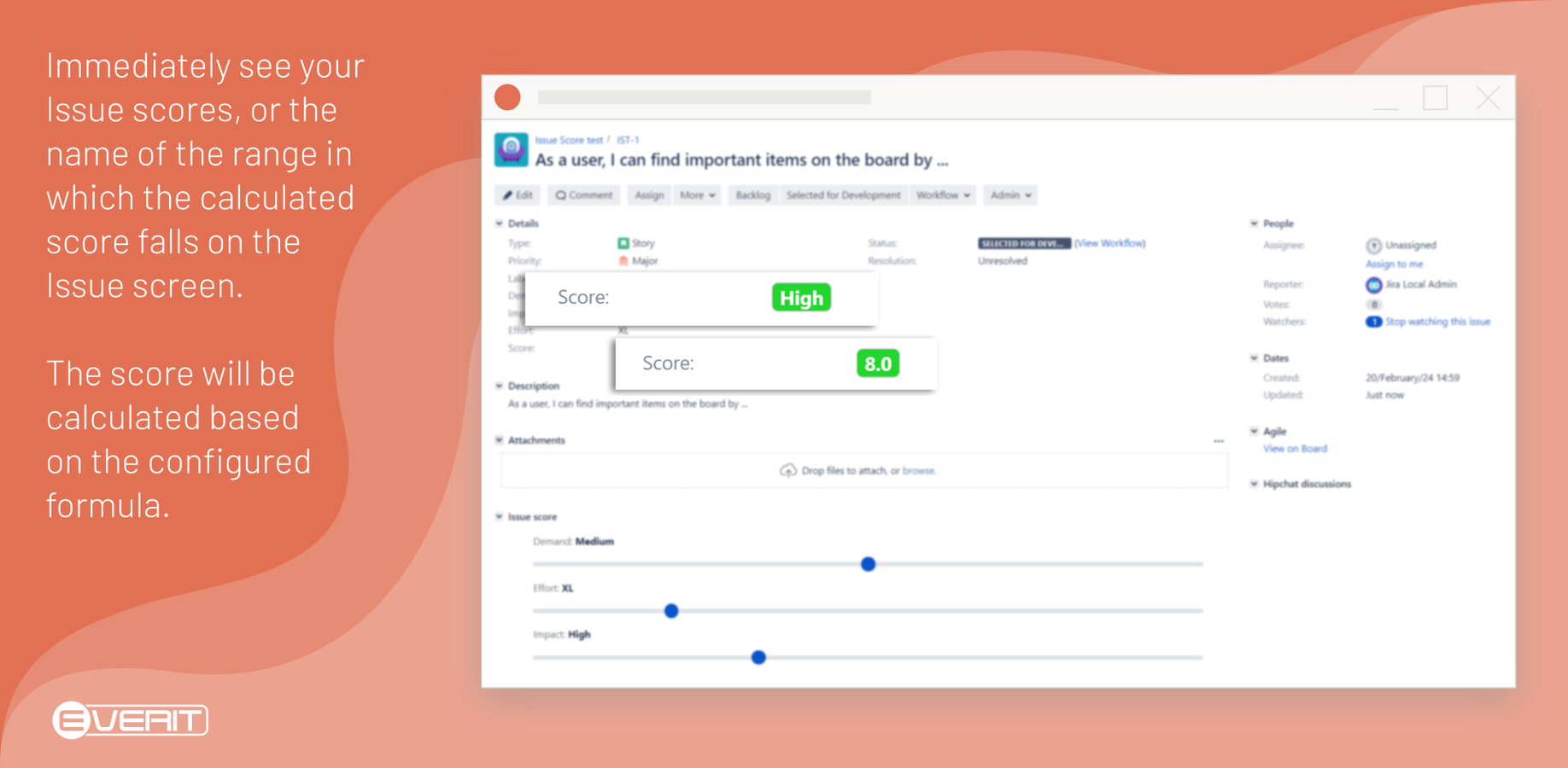 Immediately see your Issue scores or the name of the range in which the calculated number falls on the Issue screen. The score will be calculated based on the configured formula.