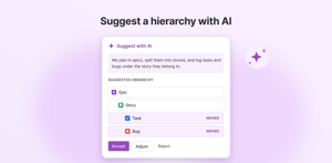 Suggest with AI: describe how you plan work and review the proposed levels. Accept, adjust or reject.