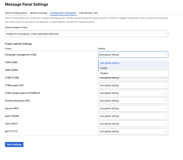 Allow project administrators to create and manage their own message panels. Set a global delegation policy and override it for specific projects. Choose to enable, disable, or use global settings per project.

