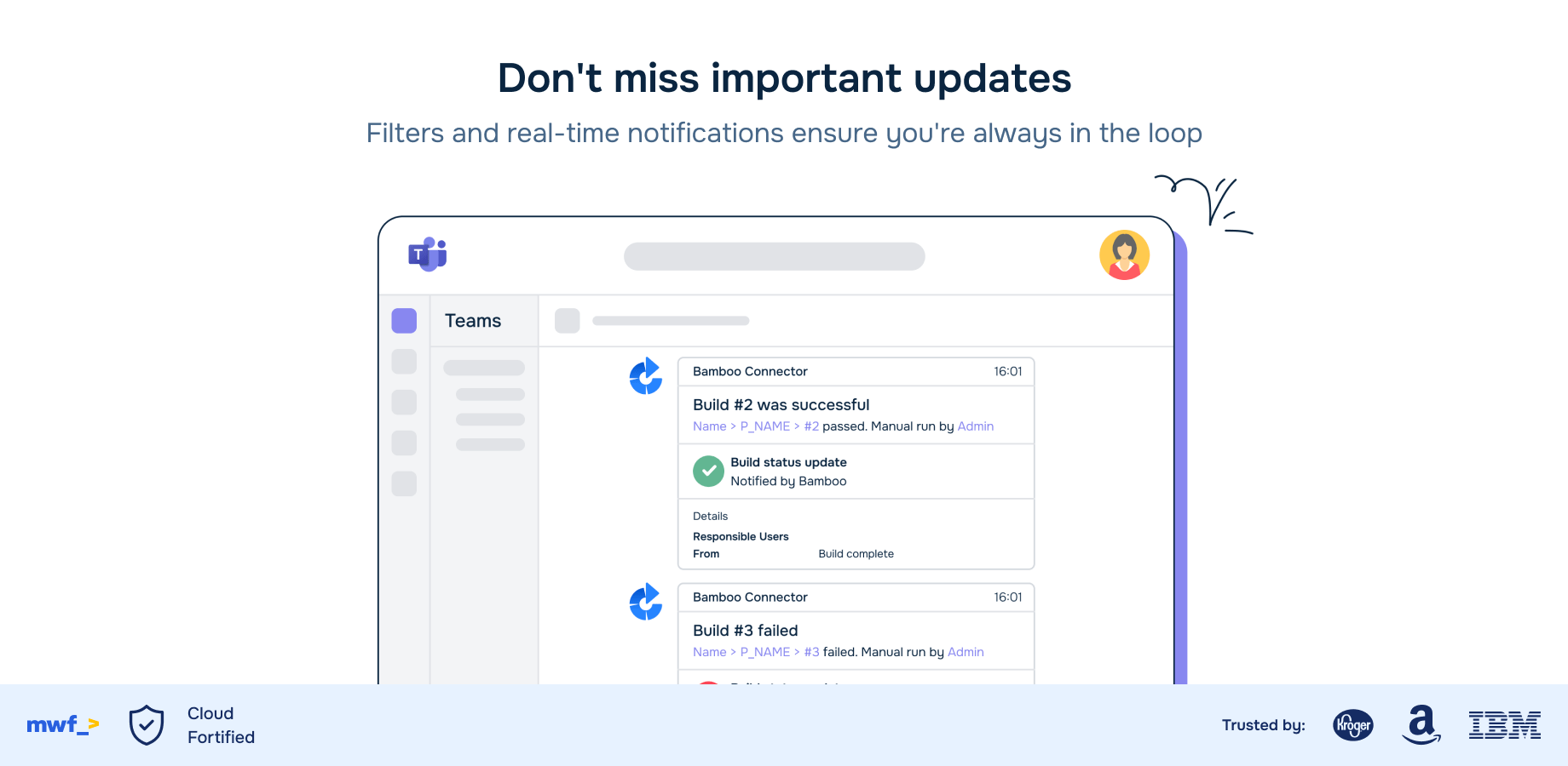 Don't miss a critical build or deployment event. Empower teams with real-time updates and seamless collaboration using Microsoft Teams and Bamboo integration. Keep your projects running smoothly & avoid costly delays​