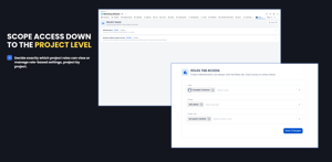 Scope access down to the project level: Decide exactly which project roles can view or manage role-based settings, project by project.