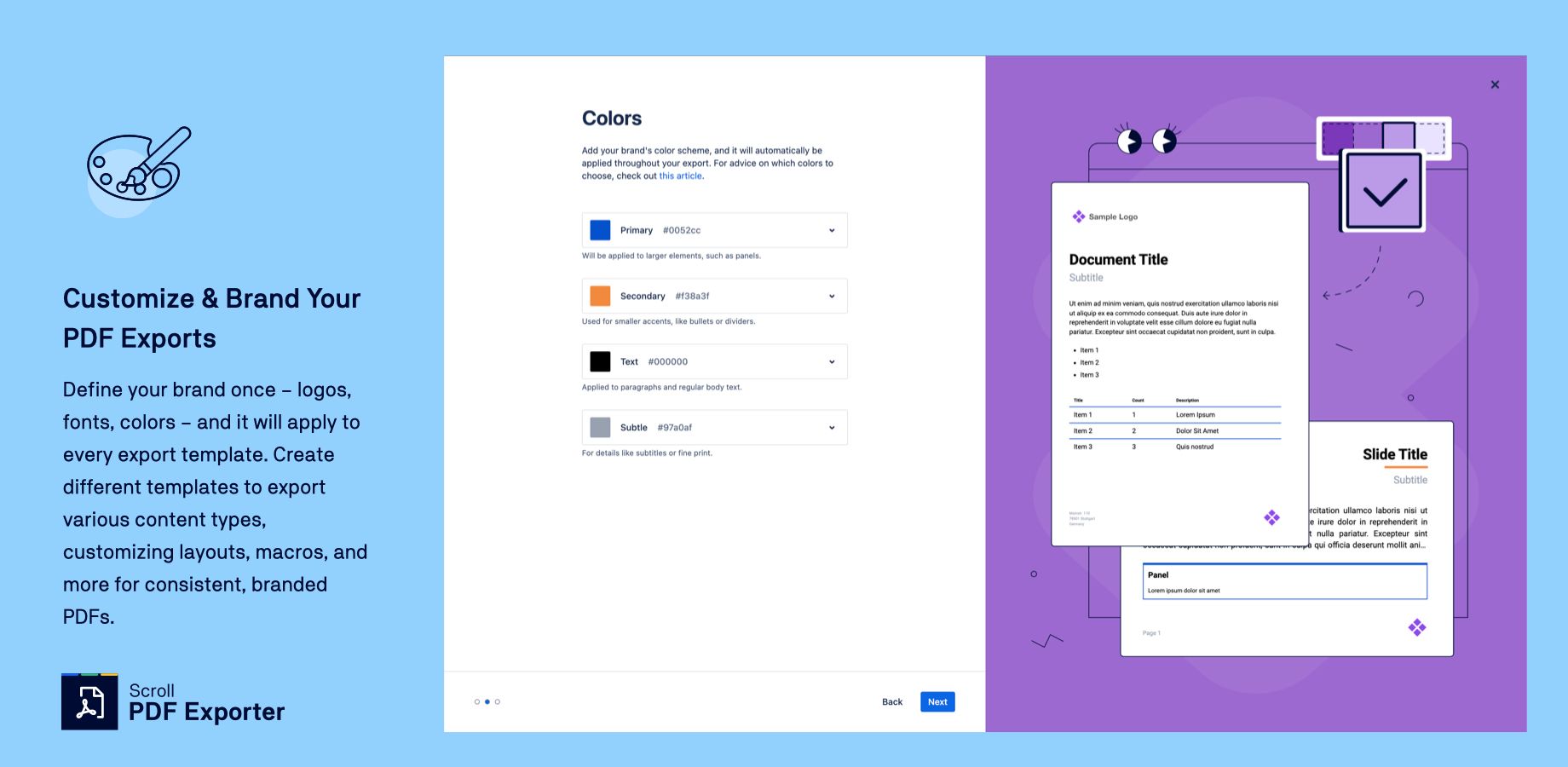 Create branded templates to control the style & formatting of your exports. Customize layout, fonts, colors, macros, table of contents, & more of each template. Preview changes live. Then choose a template upon export.