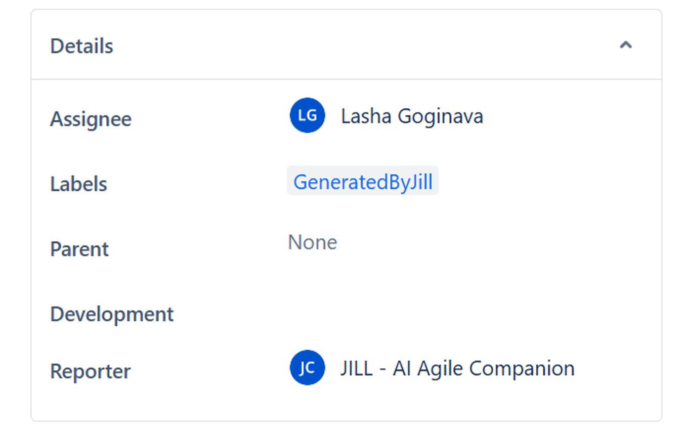 Easily track tasks with assignee details, the 'GeneratedByJILL' label, and JILL as the reporter for effortless organization