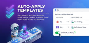Set it and forget it! Automatically attach a QA checklist to every new "Bug" or a Definition of Done checklist to every new "Story". Standardize your processes effortlessly without any manual intervention.