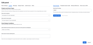 Control when panels appear using context filters. Restrict by projects, issue types, user fields, or JQL conditions. Preview your panel with a test issue to verify the config before saving. Show panels only where needed.