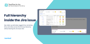 View total effort across the full Jira issue hierarchy directly inside the issue view.
