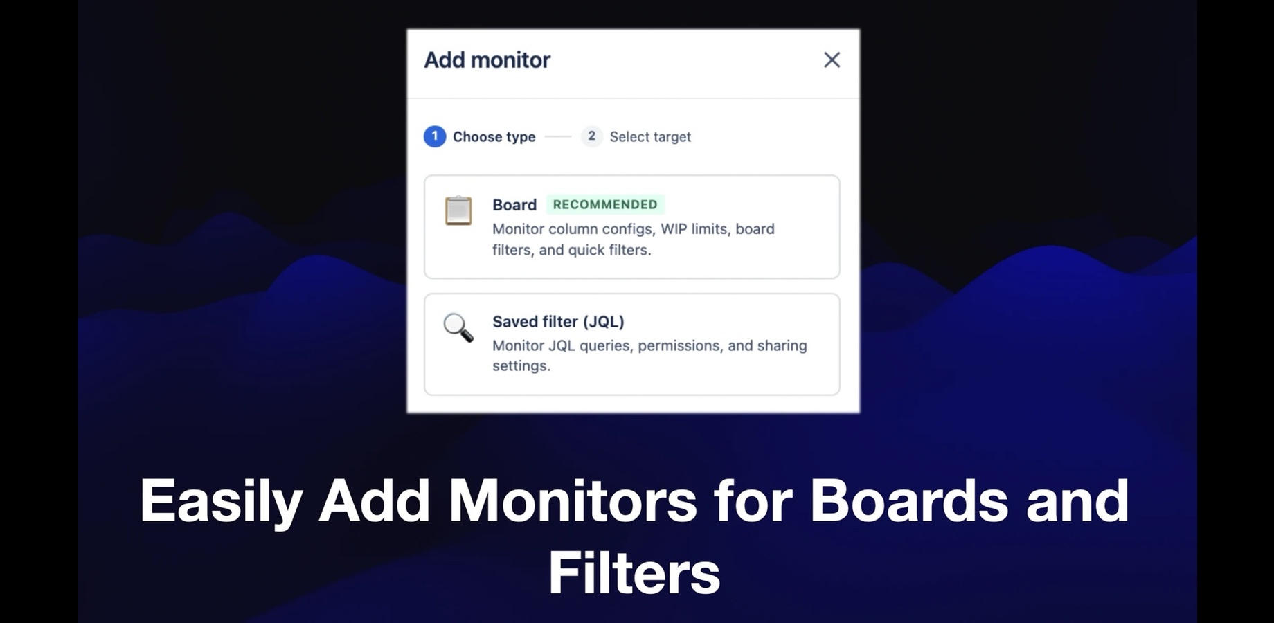 Setup wizard to select board or saved filter for monitoring, highlighting recommended board option