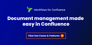 Workflows is the all-in-one document lifecycle management tool for Confluence. Bring your business processes to Confluence with ease and ensure that work is being done the right way.
