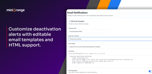 Notify users about deactivation through emails, with the option to customize the email templates