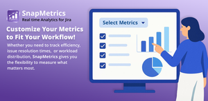 Customize your metrics to fit your workflow!