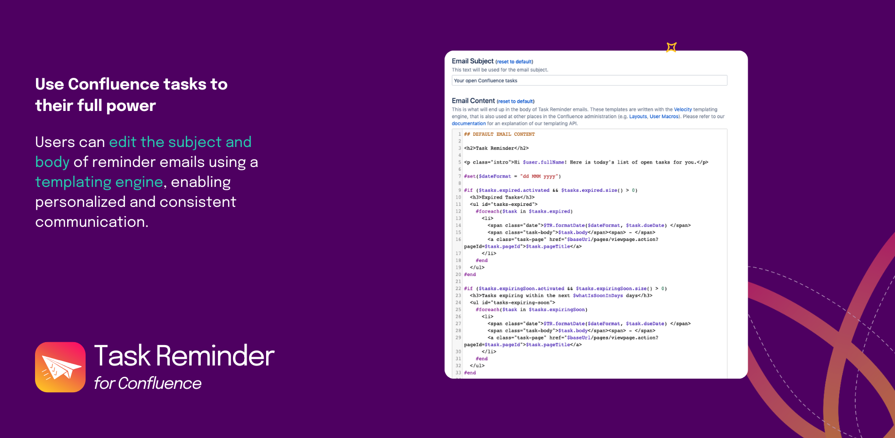 Use the Task Reminder templating engine to customize your reminder emails.