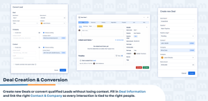Deal Creation & Lead Conversion: Create new Deals or convert qualified Leads without losing context. Fill in Deal information and link the right Contact & Company so every interaction is tied to the right people.