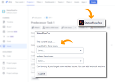 Define dependencies in seconds - no rules, no scripts.
Select which issues update or depend on the current task, right inside Jira. StatusFlowPro handles the transitions from there.