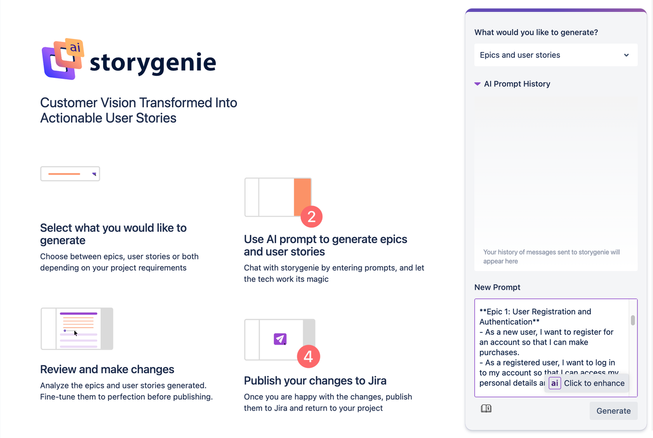Take a single, basic prompt, click on the Prompt Enhancer and watch your prompt transform into a more detailed outline of your project or feature. Storygenie will then use this prompt to generate your desired output.