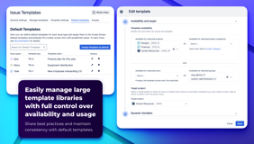 Easily manage large template libraries with full control over availability and usage. Share best practices and maintain consistency with default templates.