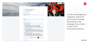 Jira Service Management Integration: Search for and access Knowledge Base articles in the language of your choice to cater for an international audience.