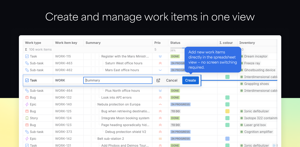 Quickly create work items directly inline in the table. Save countless clicks and hours by managing your work items all in one place.