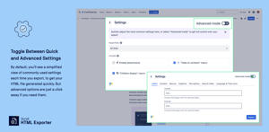By default, you’ll see a simplified view of commonly used settings each time you export, to get your HTML file generated quickly. But advanced options are just a click away if you need them.
