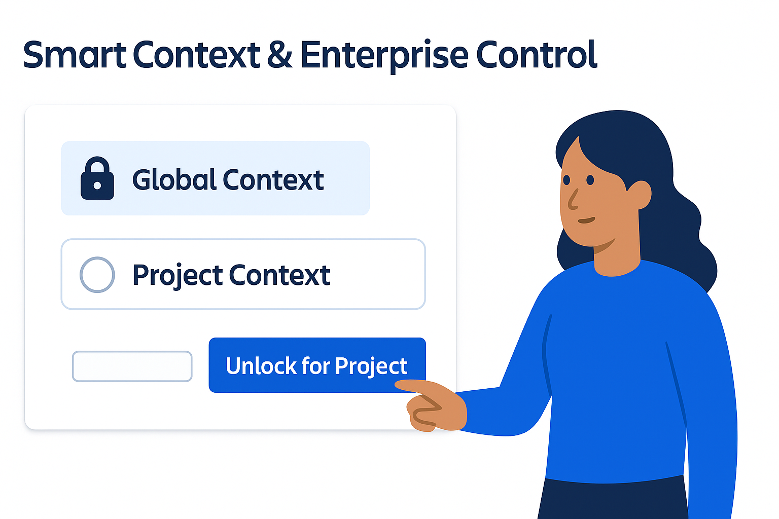 Create project-specific contexts from shared fields with one click — while preserving enterprise control.