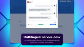 Multilingual service desk. AI Ticket Assistant supports 50+ languages and adjusts to the user's language settings automatically.
