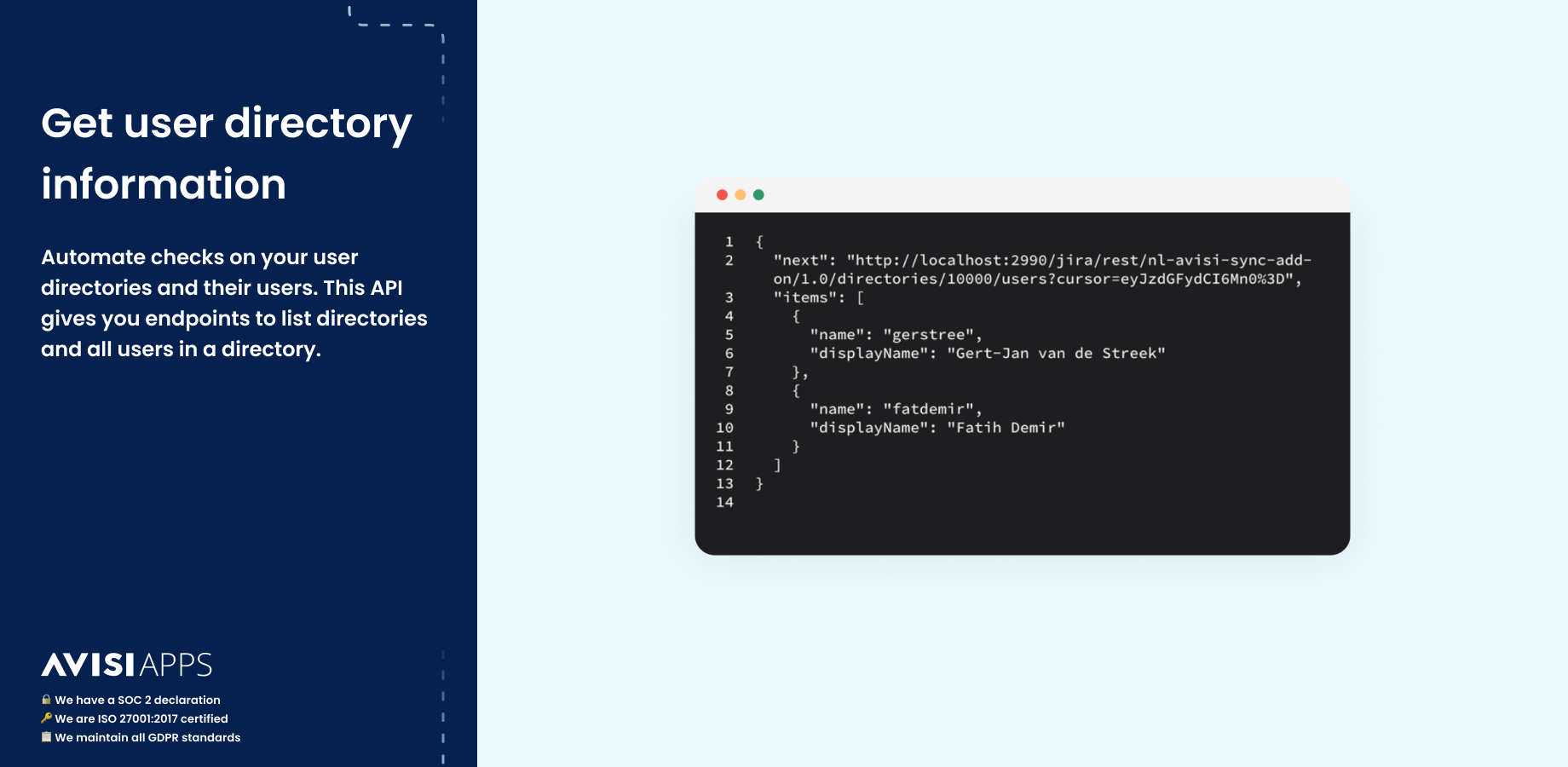 Automate checks on your user directories and their users. This API gives you endpoints to list directories and all users in a directory.