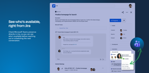 Jira integrates with Microsoft Teams presence, letting users check colleague availability directly from a Jira work item before starting a Teams chat, call, or meeting.