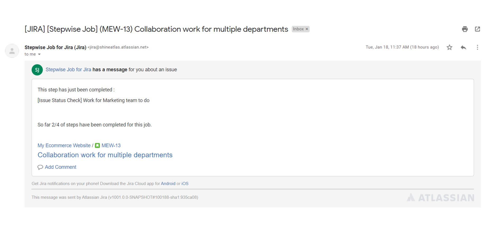 Email notification will be automatically sent to the asignee, reporter and watchers when each step is completed/undon