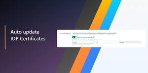 Auto-Update IDP Certificate for smooth user login experience