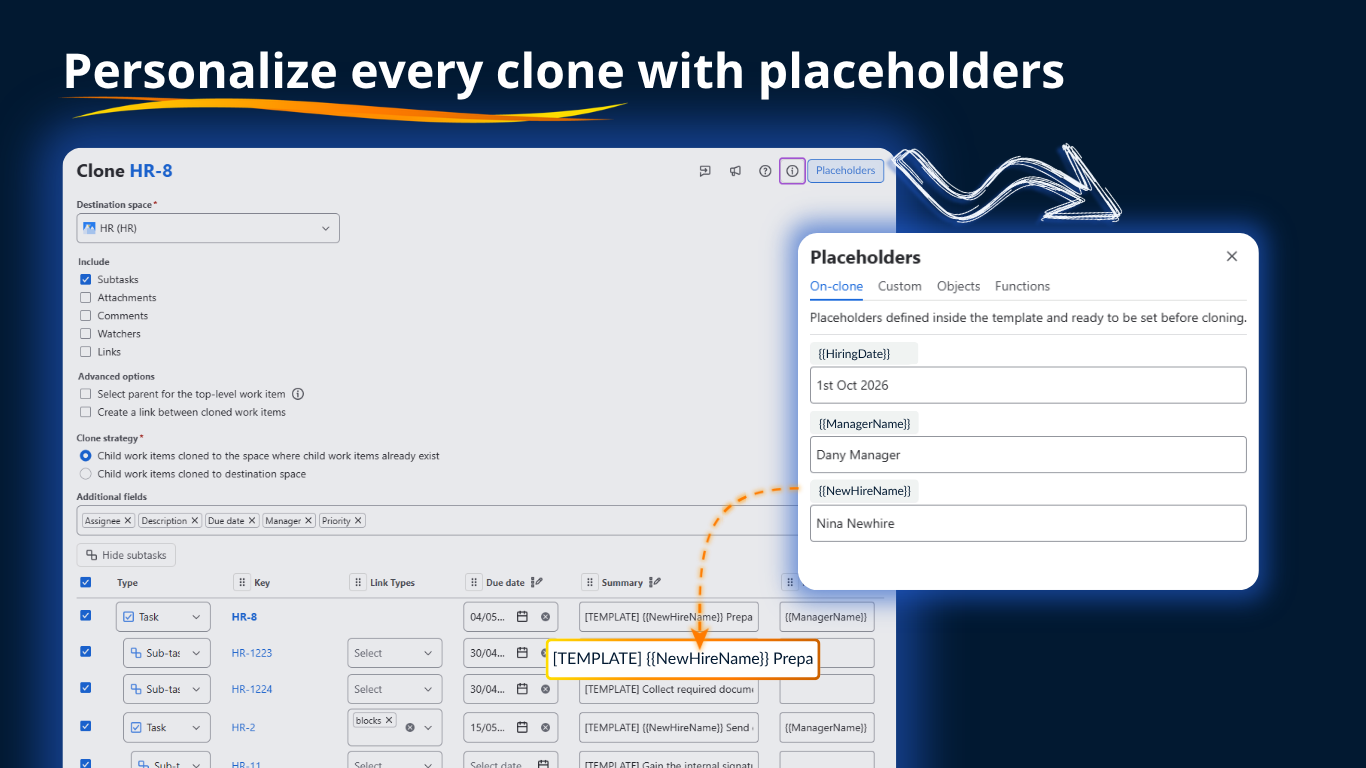 Personalize each clone with values entered at cloning time, Jira or system data, reusable custom values, and functions that transform, format or calculate content automatically.