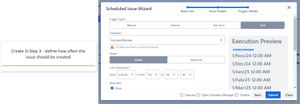 Create Scheduled Issue Step 3 - define how often the issue should be created, either with a user-friendly picker or, more advanced, Quartz cron expressions.