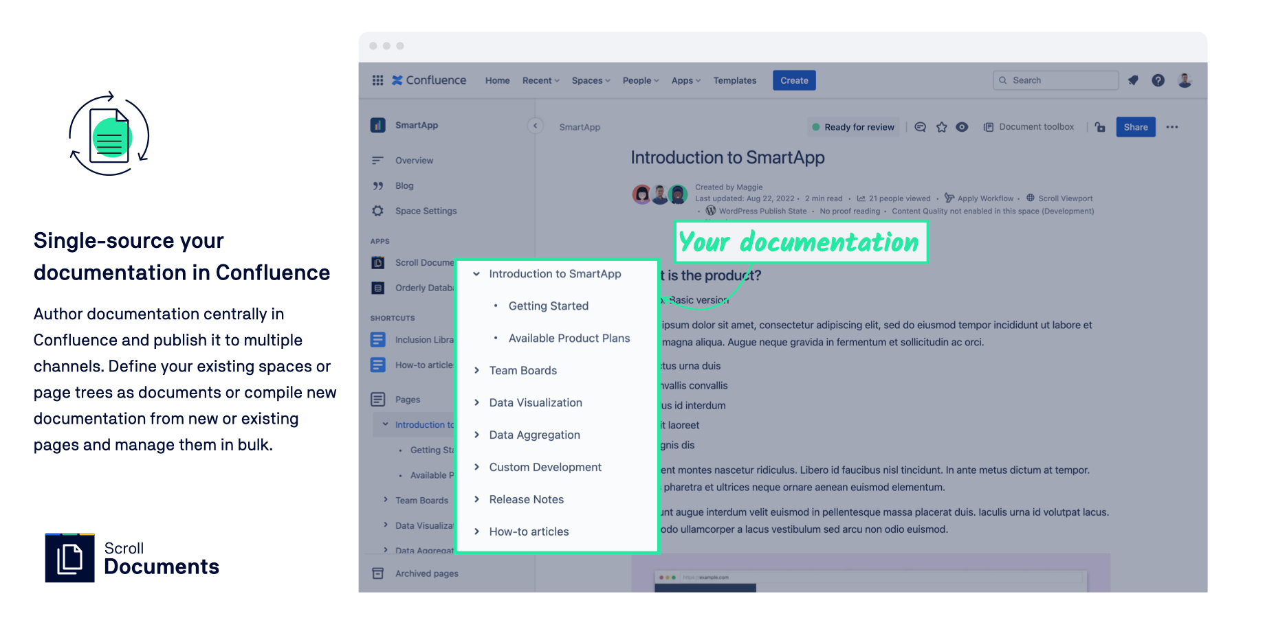 Author documentation centrally in Confluence and publish it to multiple channels. Define your existing spaces or page trees as documents or compile new documentation from new or existing pages and manage them in bulk.
