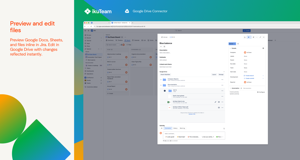 Preview Google Docs, Sheets, and files inline in Jira. Edit in Google Drive with changes reflected instantly.