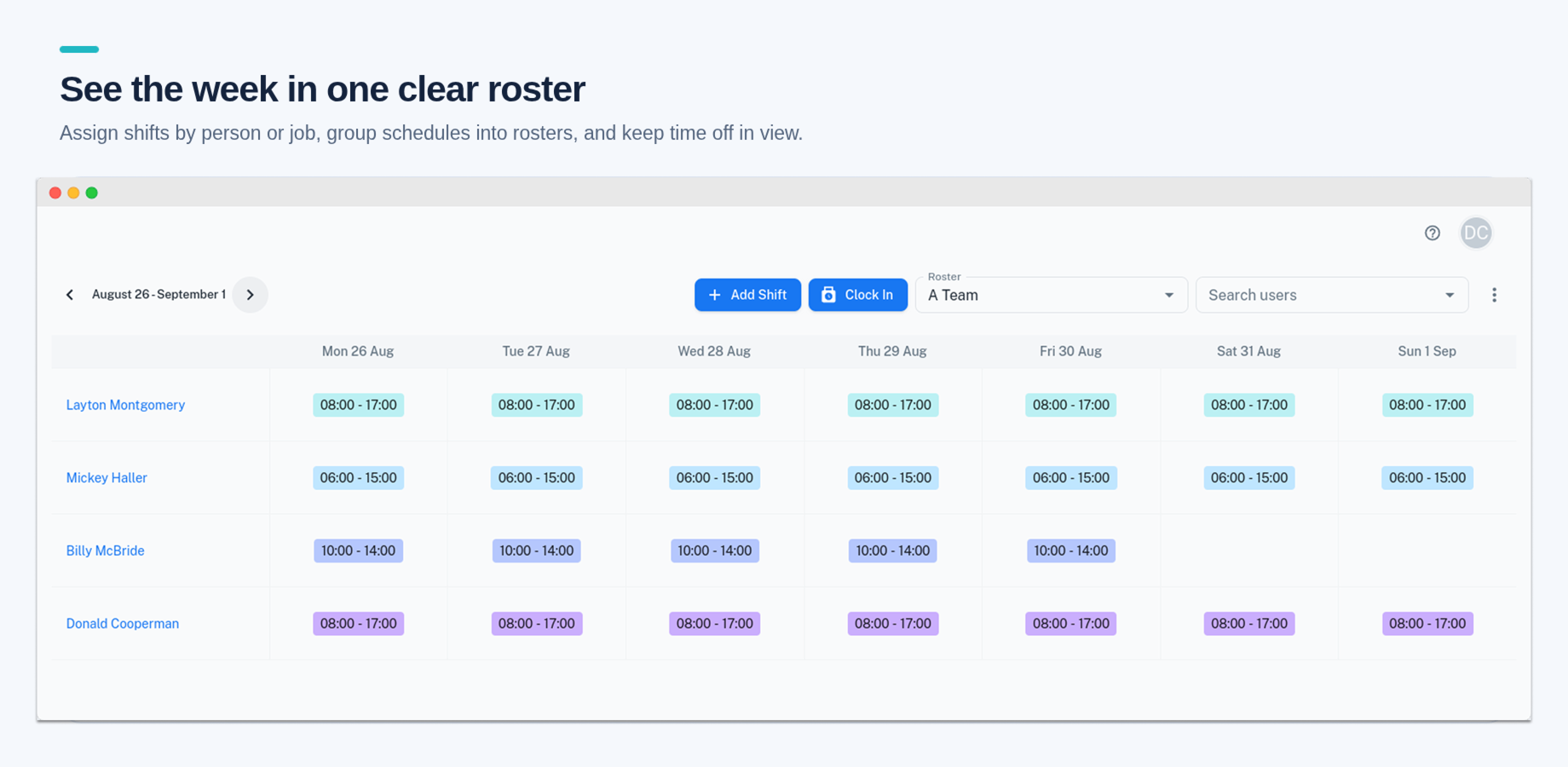 Weekly roster with assignments grouped by team. Color-coded shifts and time off make the week easier to scan.
