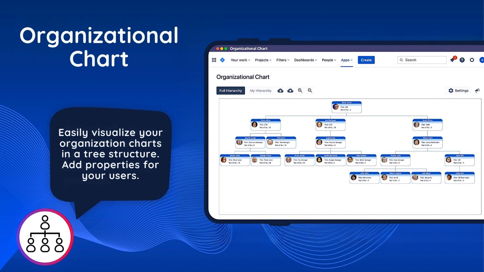 Visualize your entire organization in a single, interactive chart. Gain top-down insight into teams, reporting lines, and roles to guide decision-making, keep everyone aligned for seamless collaboration