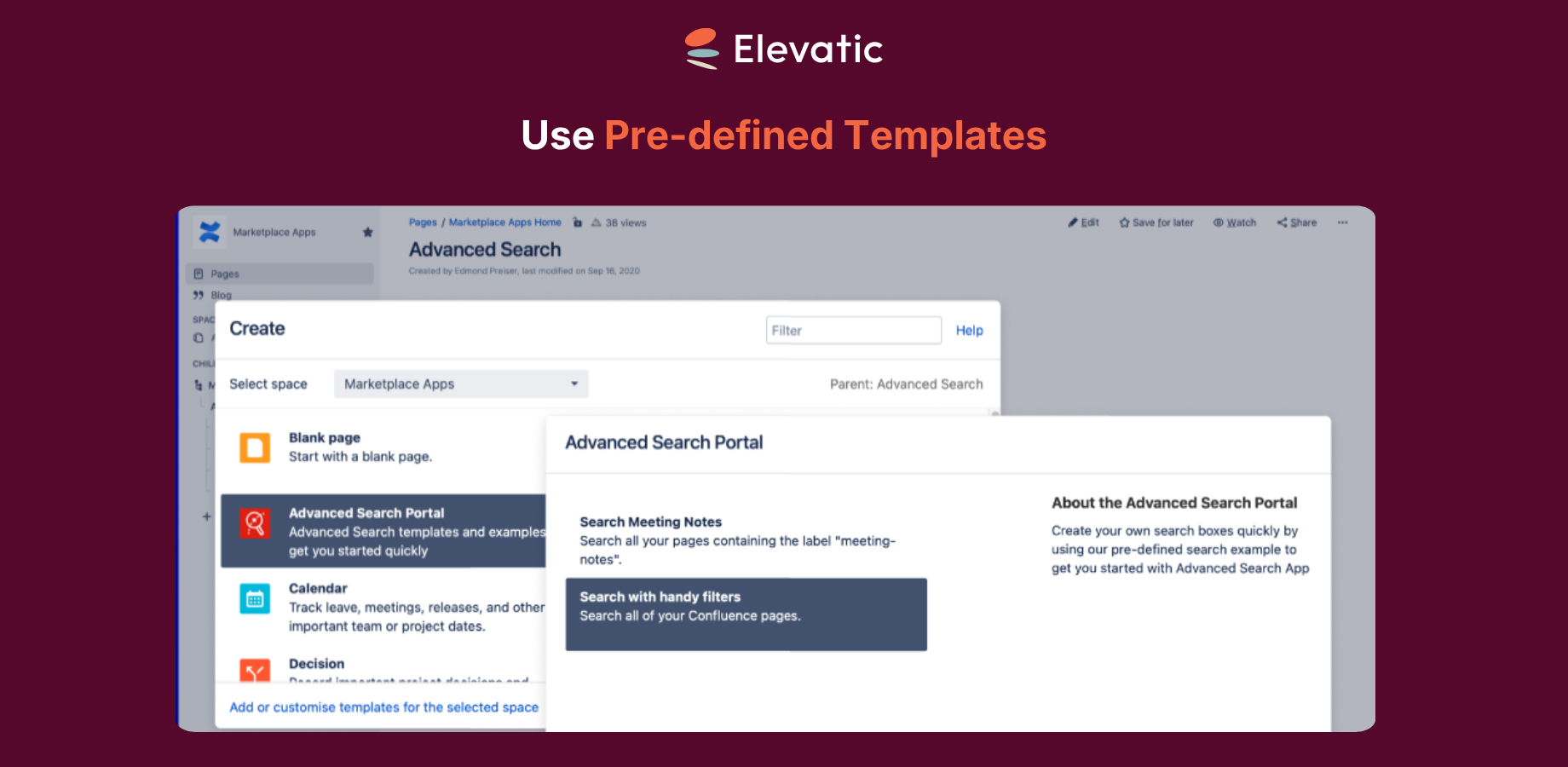 Get started quickly by using our Search Portal Blueprint. The templates include useful pre-defined filters.