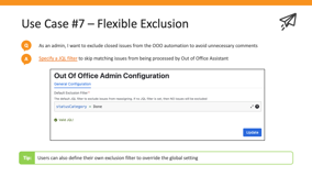 Not all work items require OOO automation. You can exclude processing flexibly