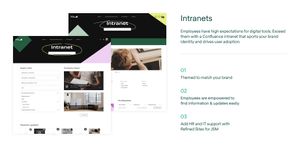 Intranets: Build branded, user-friendly Confluence intranet that houses company news, information, updates, and more. Personalize it around user needs.